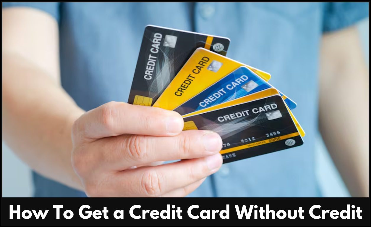 How To Get a Credit Card Without Credit